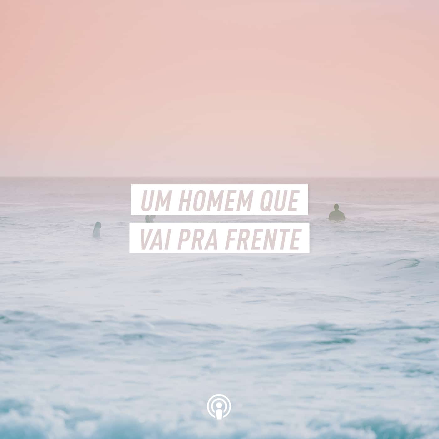 Um homem que vai pra frente, Pr Marco A Peixoto