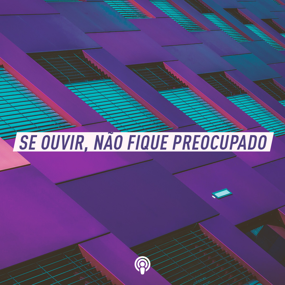 Se ouvir, não fique preocupado, Pr Marco A Peixoto